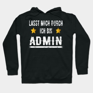 Informatiker Lasst Mich Durch Ich Bin Admin Informatik Hoodie